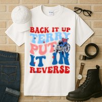 Back It Up Terry Put It In Reverse Funny 4th Of July Tall T-Shirt