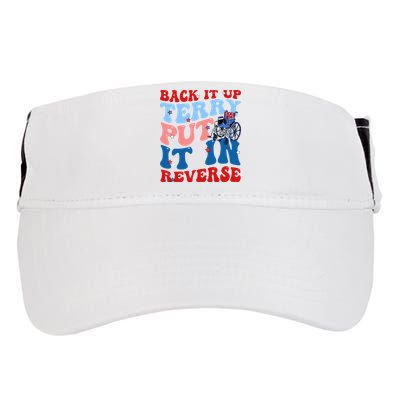Back It Up Terry Put It In Reverse Funny 4th Of July Adult Drive Performance Visor