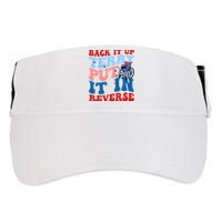 Back It Up Terry Put It In Reverse Funny 4th Of July Adult Drive Performance Visor