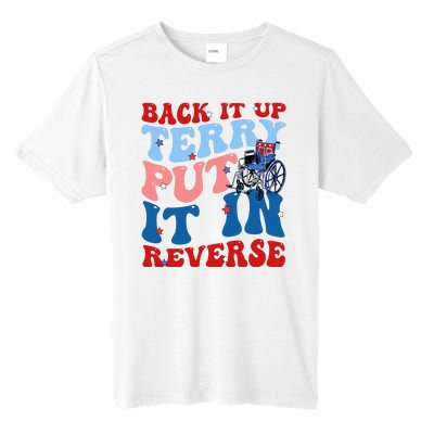 Back It Up Terry Put It In Reverse Funny 4th Of July Tall Fusion ChromaSoft Performance T-Shirt