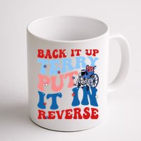 Back It Up Terry Put It In Reverse Funny 4th Of July Mug