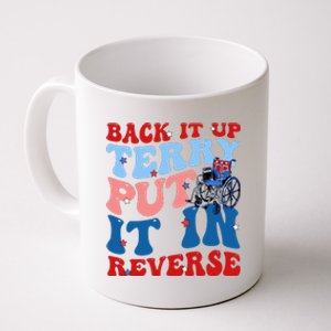 Back It Up Terry Put It In Reverse Funny 4th Of July Coffee Mug