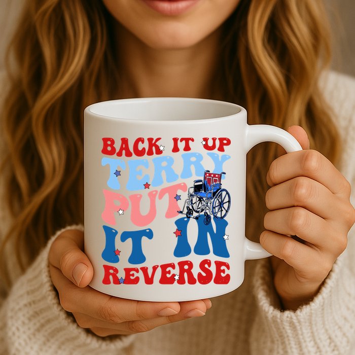Back It Up Terry Put It In Reverse Funny 4th Of July Mug