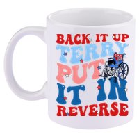 Back It Up Terry Put It In Reverse Funny 4th Of July 11oz C Handle Ceramic Mug
