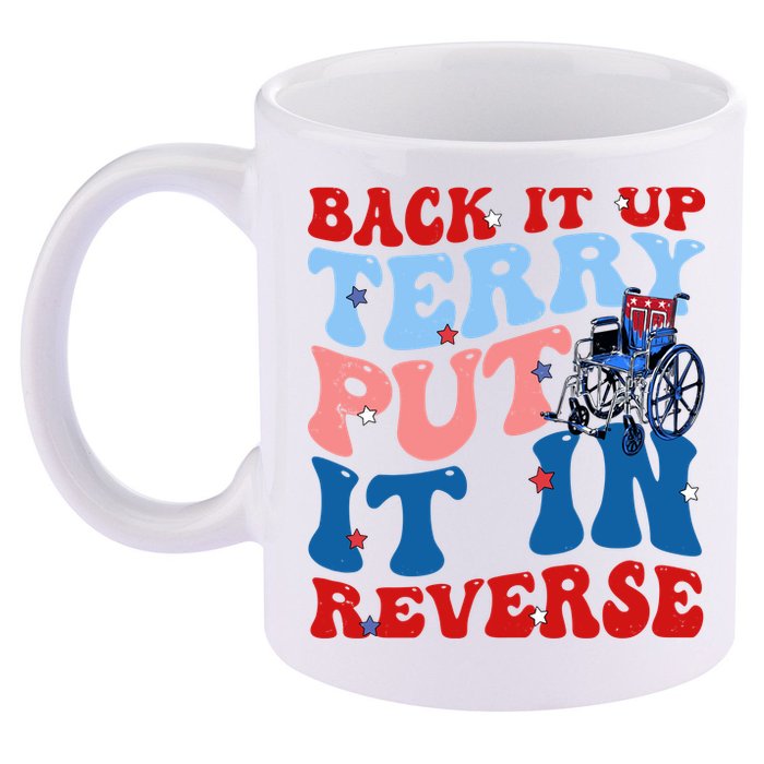 Back It Up Terry Put It In Reverse Funny 4th Of July 11oz C Handle Ceramic Mug