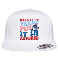 Back It Up Terry Put It In Reverse Funny 4th Of July Flat Bill Trucker Hat