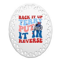 Back It Up Terry Put It In Reverse Funny 4th Of July Ceramic Oval Ornament