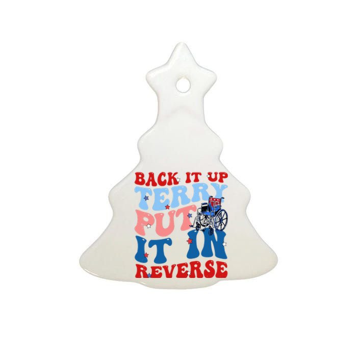 Back It Up Terry Put It In Reverse Funny 4th Of July Ceramic Tree Ornament