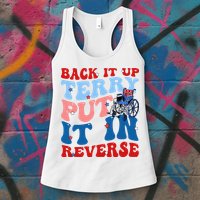 Back It Up Terry Put It In Reverse Funny 4th Of July Womens Tank Top