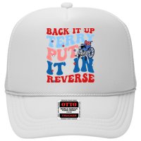 Back It Up Terry Put It In Reverse Funny 4th Of July Trucker Hat