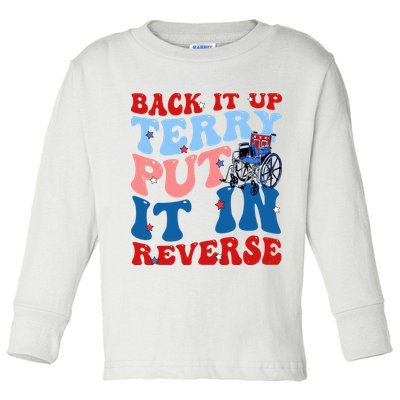 Back It Up Terry Put It In Reverse Funny 4th Of July Toddler Long Sleeve Shirt