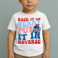 Back It Up Terry Put It In Reverse Funny 4th Of July Toddler T-Shirt