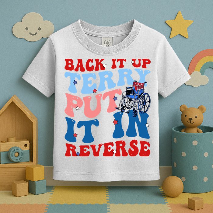 Back It Up Terry Put It In Reverse Funny 4th Of July Toddler T-Shirt