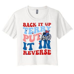 Back It Up Terry Put It In Reverse Funny 4th Of July Women's Crop Top Tee