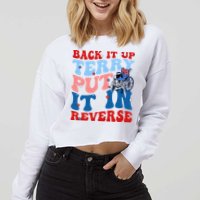 Back It Up Terry Put It In Reverse Funny 4th Of July Cropped Pullover Crew