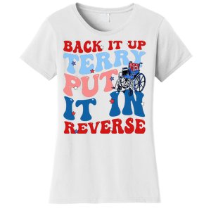 Back It Up Terry Put It In Reverse Funny 4th Of July Women's T-Shirt