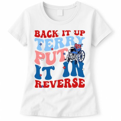 Back It Up Terry Put It In Reverse Funny 4th Of July Womens T-Shirt