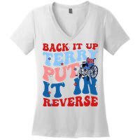 Back It Up Terry Put It In Reverse Funny 4th Of July Women's V-Neck T-Shirt