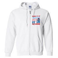 Back It Up Terry Put It In Reverse Funny 4th Of July Full Zip Hoodie