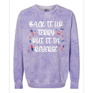 Back It Up Terry Put It In Reverse 4th Of July Gift Colorblast Crewneck Sweatshirt