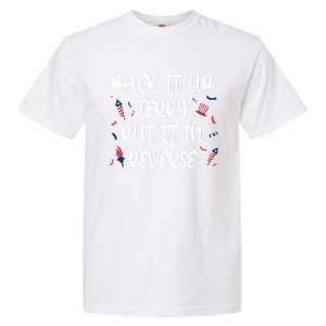 Back It Up Terry Put It In Reverse 4th Of July Gift Garment-Dyed Heavyweight T-Shirt