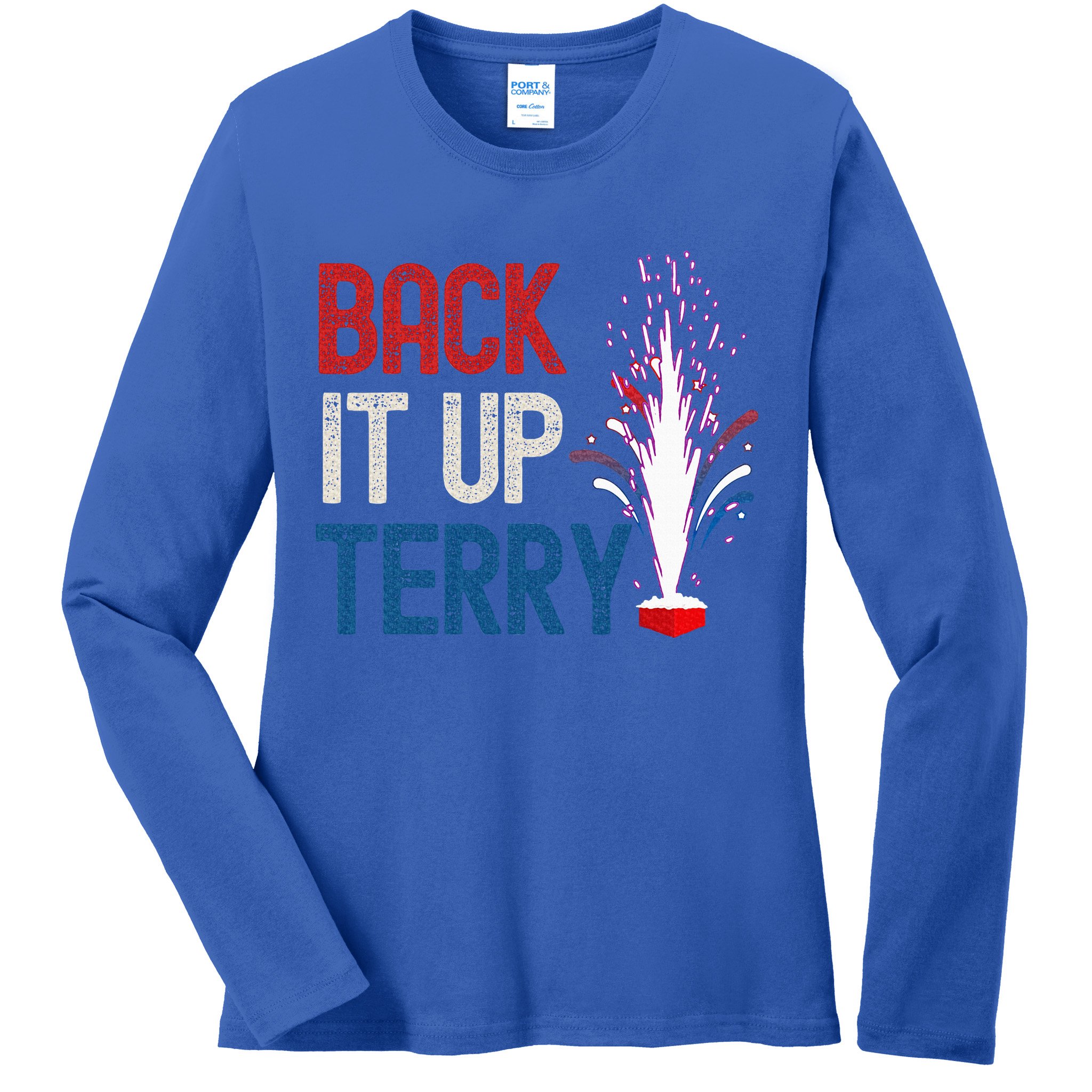 Back It Up Terry 4th Of July Ladies Long Sleeve Shirt