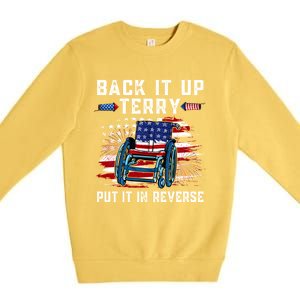 Back It Up Terry Put It In Reverse American Flag 4th Of July Gift Premium Crewneck Sweatshirt