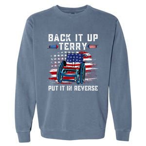 Back It Up Terry Put It In Reverse American Flag 4th Of July Gift Garment-Dyed Sweatshirt