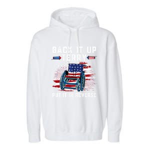 Back It Up Terry Put It In Reverse American Flag 4th Of July Gift Garment-Dyed Fleece Hoodie