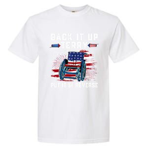 Back It Up Terry Put It In Reverse American Flag 4th Of July Gift Garment-Dyed Heavyweight T-Shirt