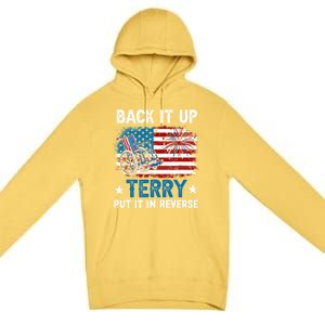 Back It Up Terry Put It In Reverse Usa Flag 4th Of July Meaningful Gift Premium Pullover Hoodie