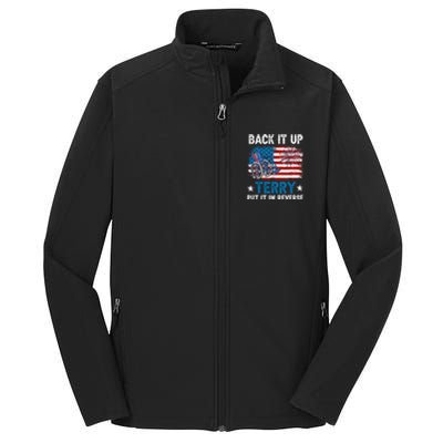 Back It Up Terry Put It In Reverse Usa Flag 4th Of July Meaningful Gift Core Soft Shell Jacket