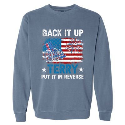 Back It Up Terry Put It In Reverse Usa Flag 4th Of July Meaningful Gift Garment-Dyed Sweatshirt