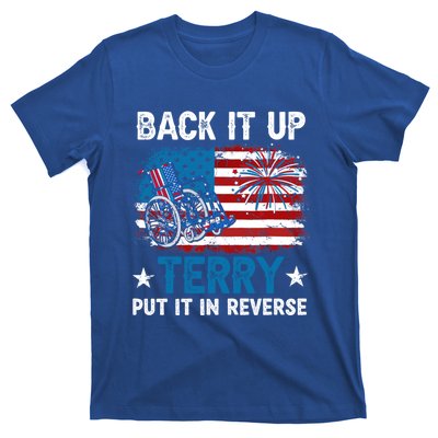 Back It Up Terry Put It In Reverse Usa Flag 4th Of July Meaningful Gift T-Shirt