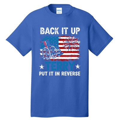 Back It Up Terry Put It In Reverse Usa Flag 4th Of July Meaningful Gift Tall T-Shirt