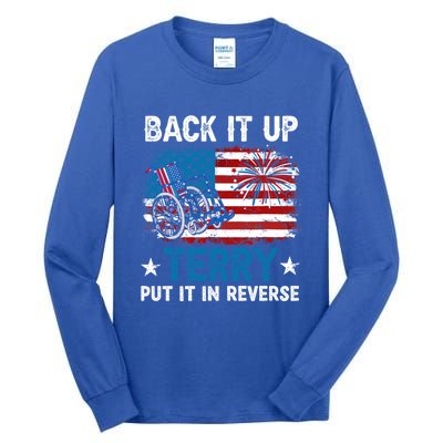 Back It Up Terry Put It In Reverse Usa Flag 4th Of July Meaningful Gift Tall Long Sleeve T-Shirt