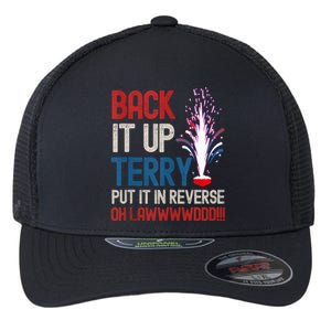 Back It Up Terry 4th Of July Funny Back It Up Terry Flexfit Unipanel Trucker Cap