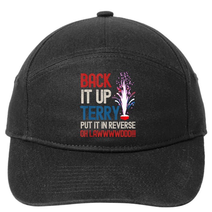 Back It Up Terry 4th Of July Funny Back It Up Terry 7-Panel Snapback Hat