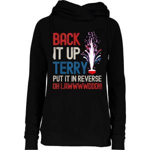 Back It Up Terry 4th Of July Funny Back It Up Terry Womens Funnel Neck Pullover Hood