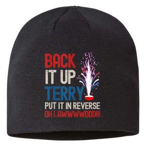 Back It Up Terry 4th Of July Funny Back It Up Terry Sustainable Beanie