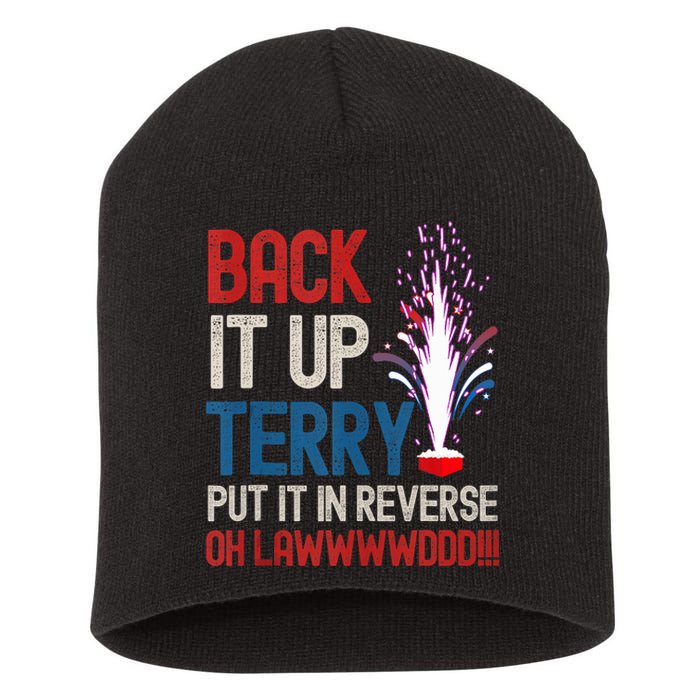 Back It Up Terry 4th Of July Funny Back It Up Terry Short Acrylic Beanie