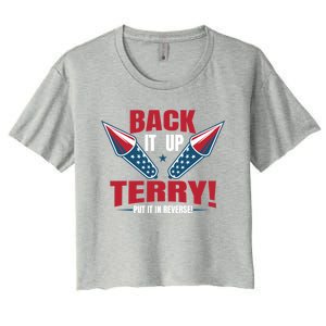 Back It Up Terry Put It In Reverse Fireworks 4th Of July Gift Women's Crop Top Tee