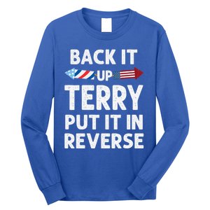 Back It Up Terry Put It In Reverse Funny 4th Of July Fourth Gift Long Sleeve Shirt