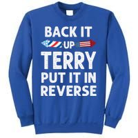 Back It Up Terry Put It In Reverse Funny 4th Of July Fourth Gift Sweatshirt