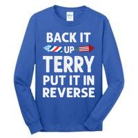 Back It Up Terry Put It In Reverse Funny 4th Of July Fourth Gift Tall Long Sleeve T-Shirt