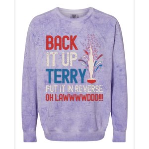 Back It Up Terry 4th Of July Funny Back It Up Terry Colorblast Crewneck Sweatshirt