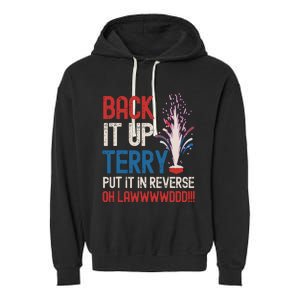 Back It Up Terry 4th Of July Funny Back It Up Terry Garment-Dyed Fleece Hoodie