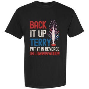 Back It Up Terry 4th Of July Funny Back It Up Terry Garment-Dyed Heavyweight T-Shirt