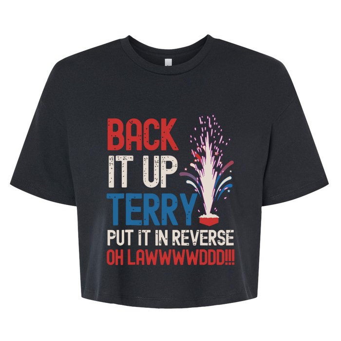 Back It Up Terry 4th Of July Funny Back It Up Terry Bella+Canvas Jersey Crop Tee