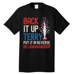 Back It Up Terry 4th Of July Funny Back It Up Terry Tall T-Shirt